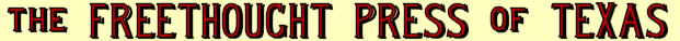 The Freethought Press of Texas